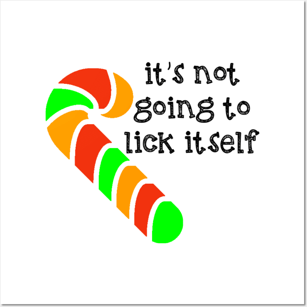 It's Not Going to Lick Itself Candy Cane Wall Art by Moon Coffee